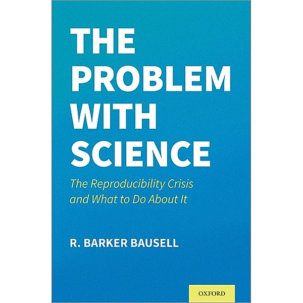 The Problem with Science, R. Barker Bausell