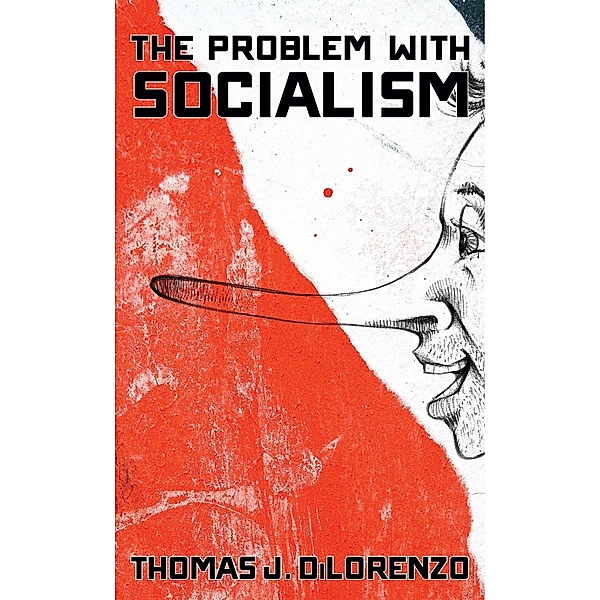 The Problem with Socialism, Thomas J. Dilorenzo