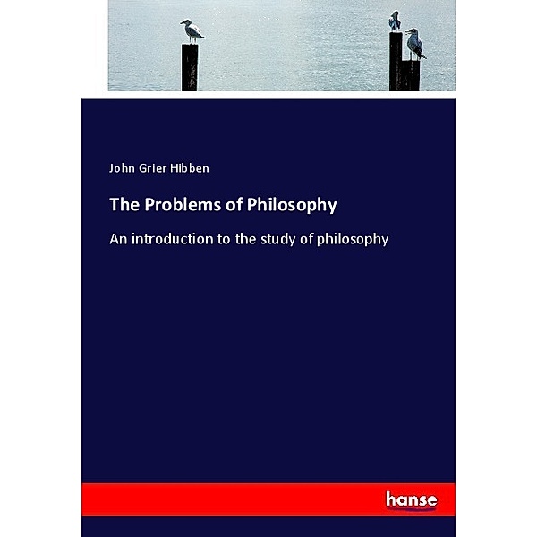 The Problems of Philosophy, John Grier Hibben