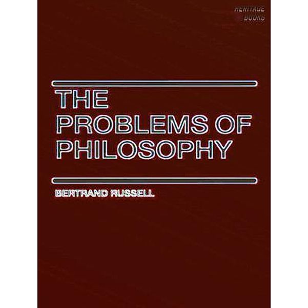 The Problems of Philosophy / Heritage Books, Bertrand Russell