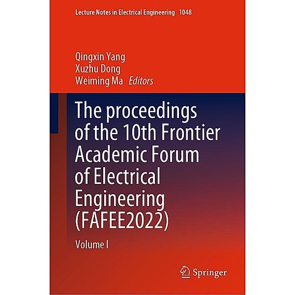 The proceedings of the 10th Frontier Academic Forum of Electrical Engineering (FAFEE2022) / Lecture Notes in Electrical Engineering Bd.1048