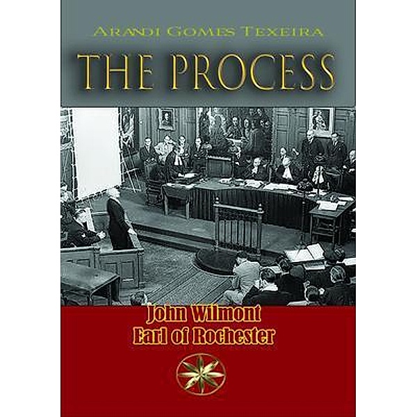 The Process, Arandi Gomes Texeira, By the Spirit Earl of Rochester
