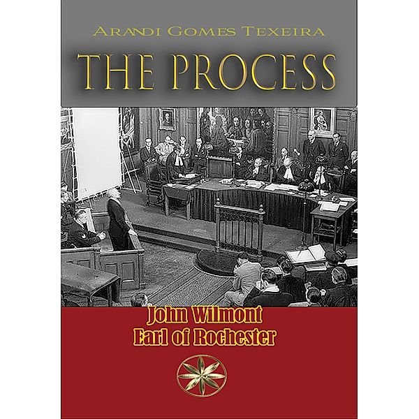 The Process (John Wilmot, Earl of Rochester) / John Wilmot, Earl of Rochester, Arandi Gomes Texeira, John Wilmot of Rochester