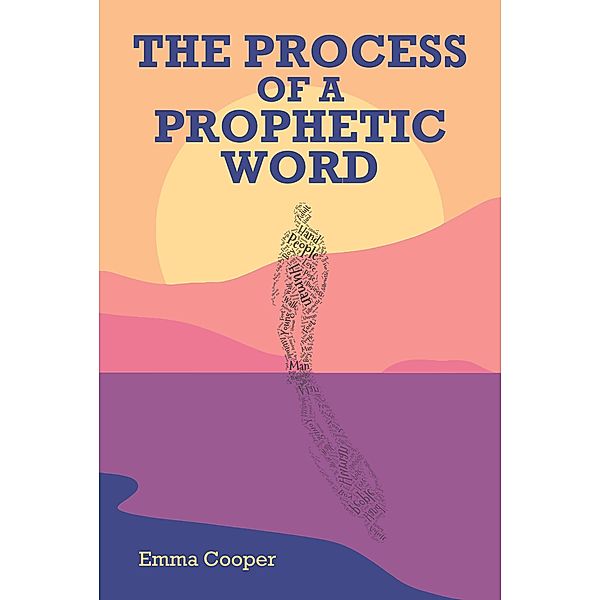 The Process of a Prophetic Word, Emma Cooper