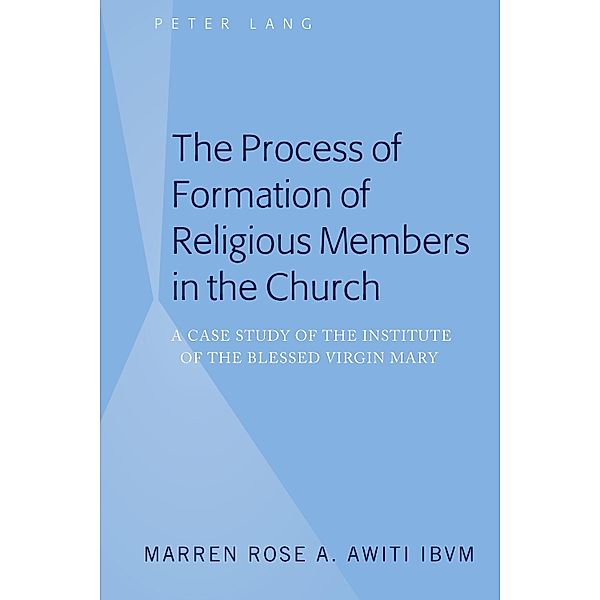 The Process of Formation of Religious Members in the Church, Marren Rose A. Awiti IBVM