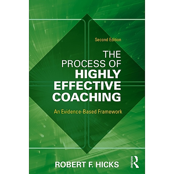 The Process of Highly Effective Coaching, Robert F. Hicks