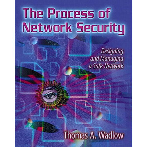 The Process of Network Security, Thomas A. Wadlow