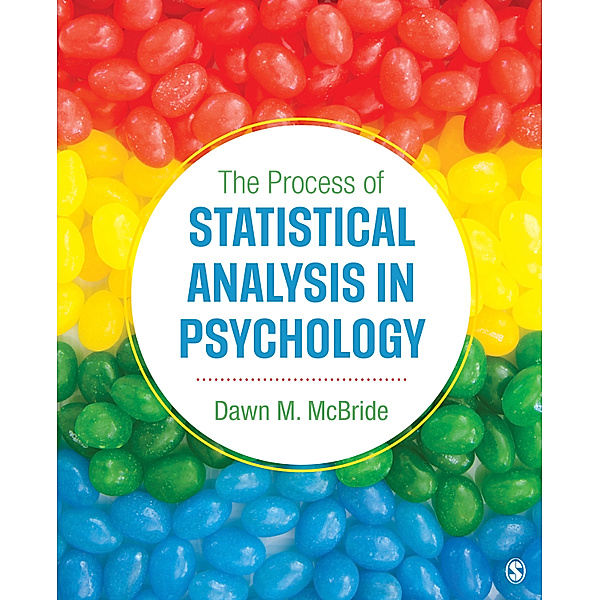 The Process of Statistical Analysis in Psychology, Dawn M. McBride