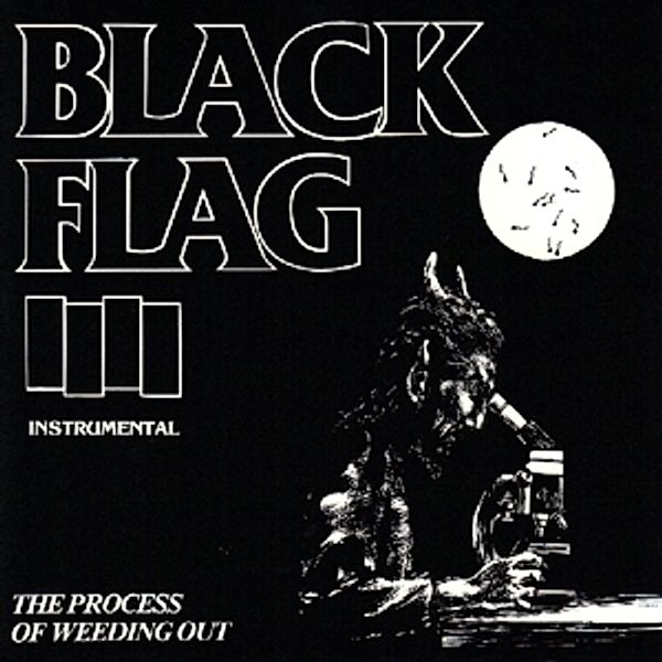 The Process Of Weeding Out, Black Flag