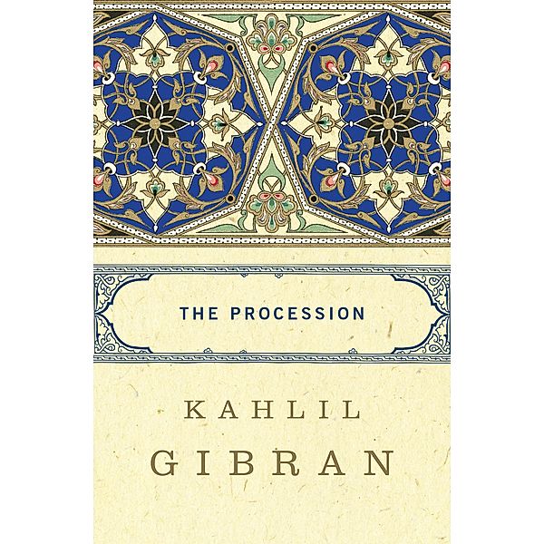 The Procession, Kahlil Gibran