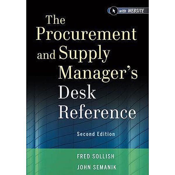 The Procurement and Supply Manager's Desk Reference, Fred Sollish, John Semanik