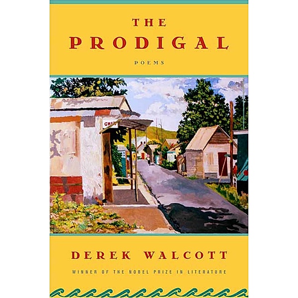 The Prodigal, Derek Walcott