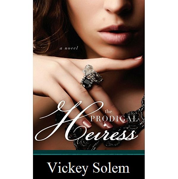 The Prodigal Heiress, Vickey Solem