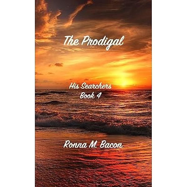The Prodigal / His Searchers Bd.4, Ronna Bacon