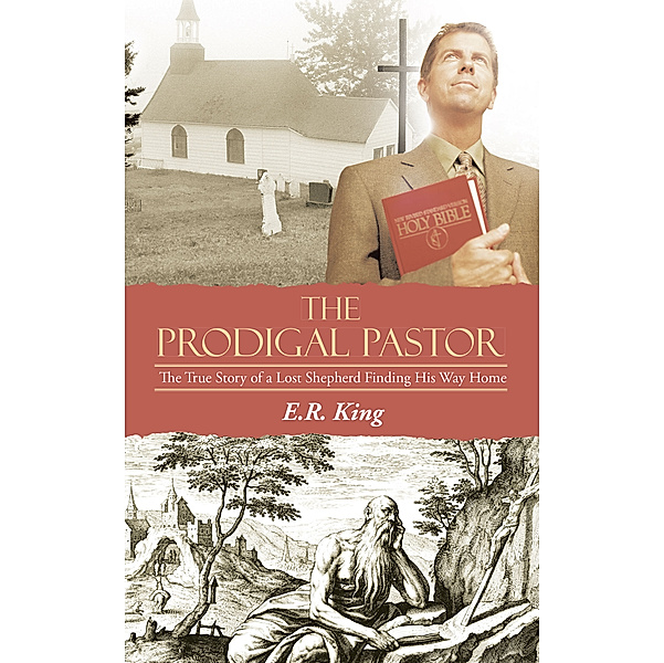 The Prodigal Pastor, E.R. King