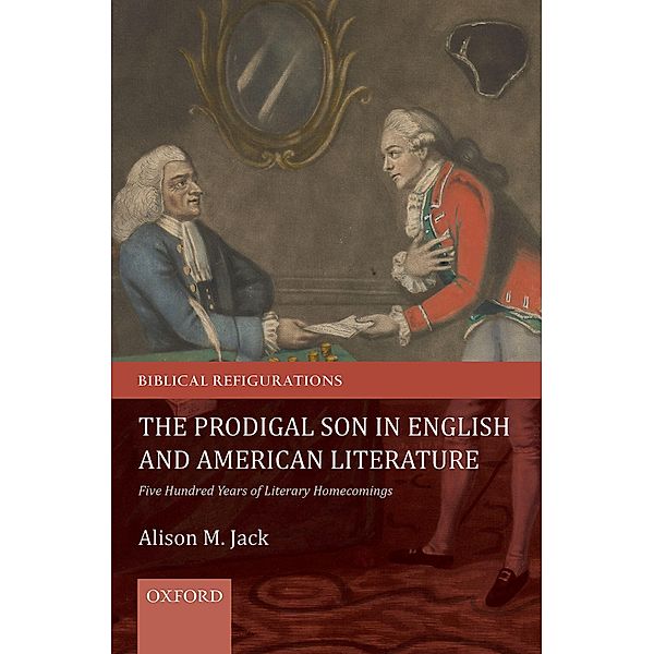 The Prodigal Son in English and American Literature, Alison M. Jack