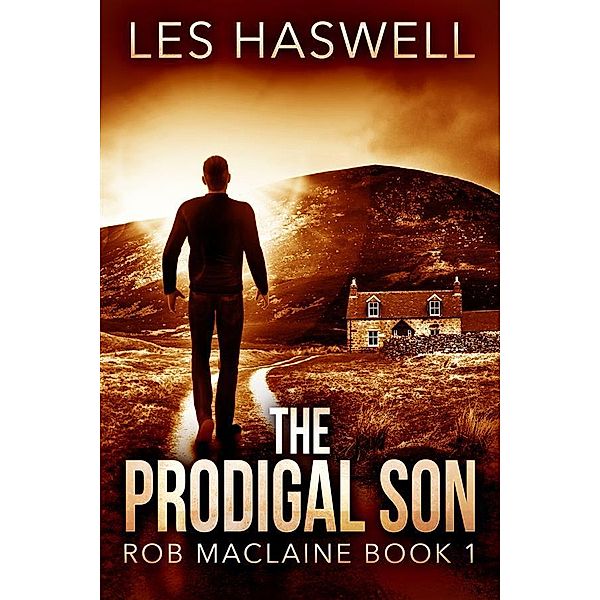 The Prodigal Son / Rob MacLaine Bd.1, Les Haswell