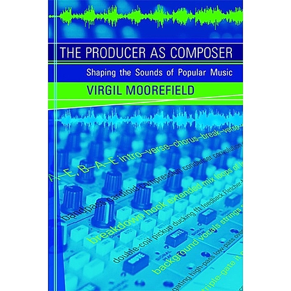 The Producer as Composer, Virgil Moorefield