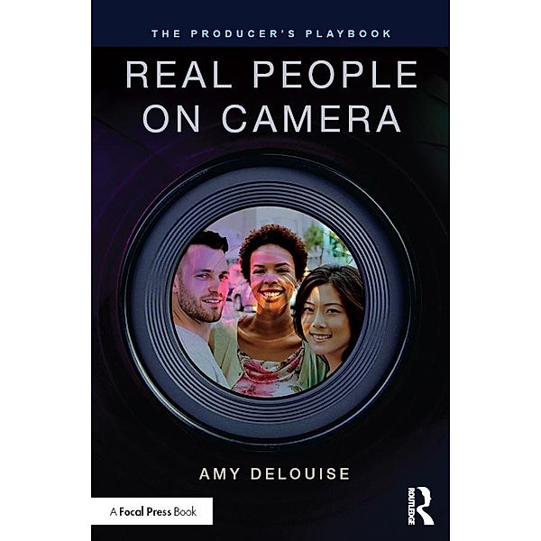 The Producer's Playbook: Real People on Camera, Amy Delouise