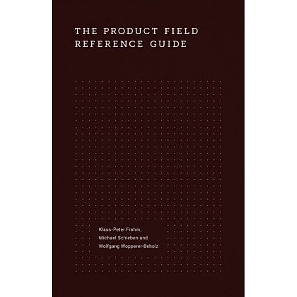 The Product Field Reference Guide, Klaus-Peter Frahm, Michael Schieben, Wolfgang Wopperer-Beholz