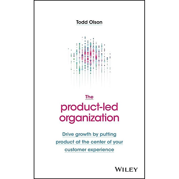 The Product-Led Organization, Todd Olson