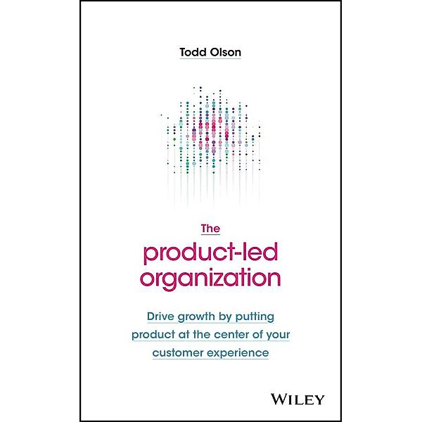 The Product-Led Organization, Todd Olson