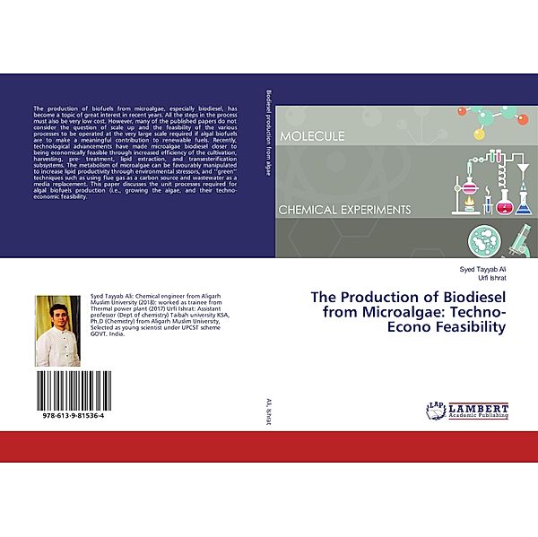 The Production of Biodiesel from Microalgae: Techno-Econo Feasibility, Syed Tayyab Ali, Urfi Ishrat