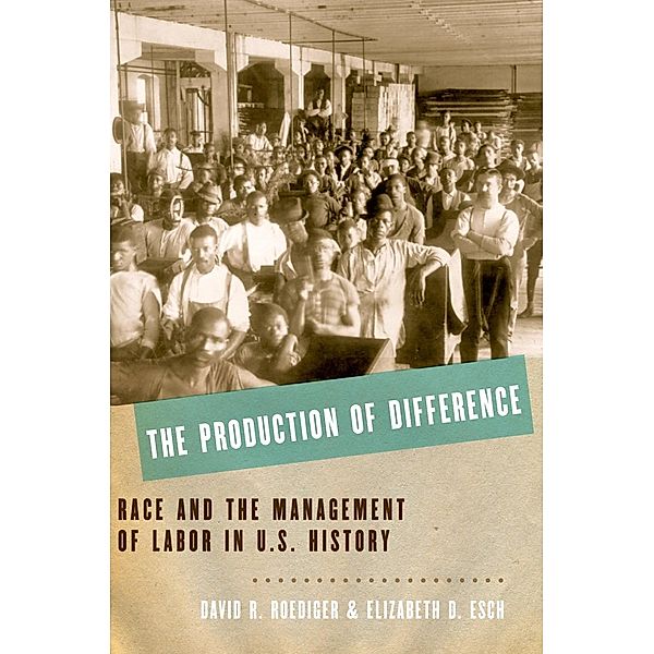 The Production of Difference, David R. Roediger, Elizabeth D. Esch