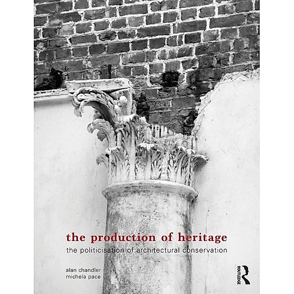 The Production of Heritage, Alan Chandler, Michela Pace