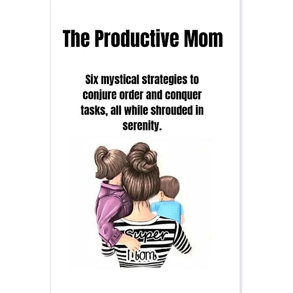 The Productive Mom, Penny White