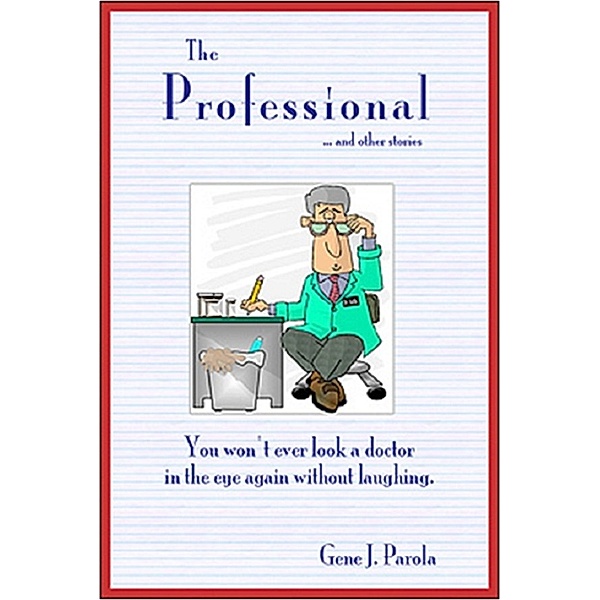 The Professional and other stories you'll relate to., Gene Parola