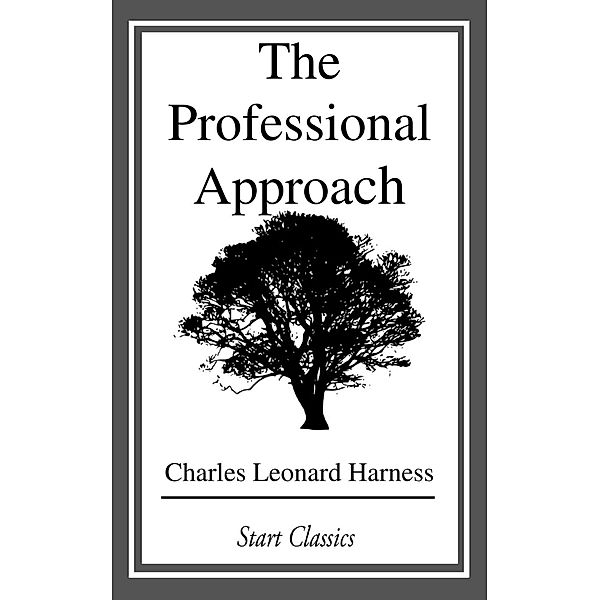 The Professional Approach, Charles Leonard Harness