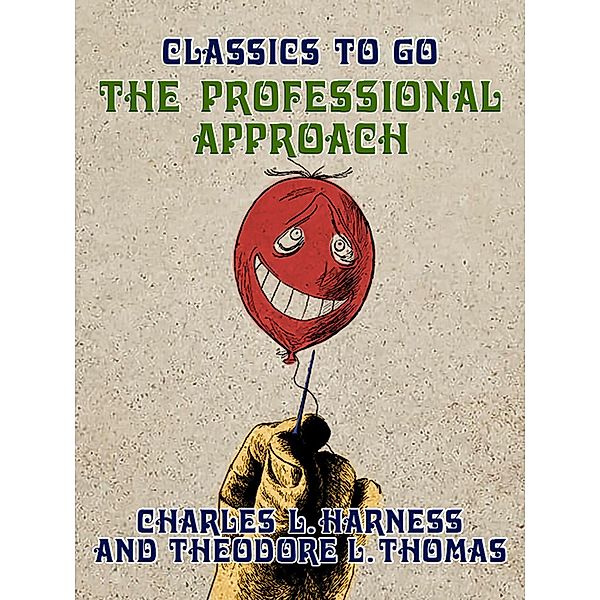 The Professional Approach, Charles L. Harness
