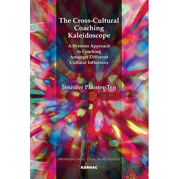 The Professional Coaching Series: The Cross-Cultural Coaching Kaleidoscope, Jennifer Plaister-Ten