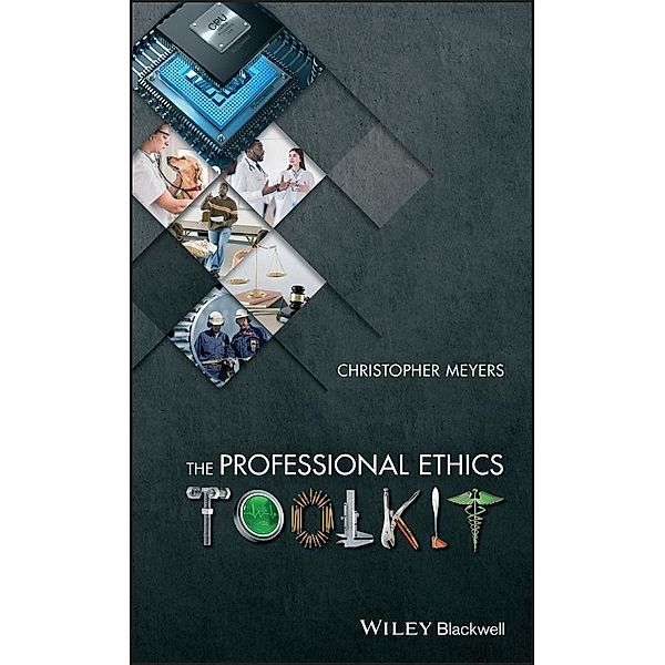 The Professional Ethics Toolkit, Christopher Meyers
