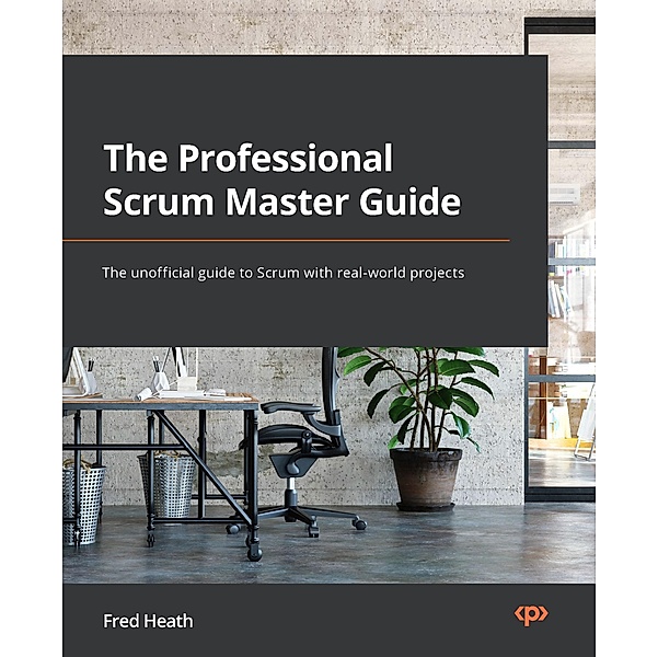 The Professional Scrum Master Guide, Fred Heath