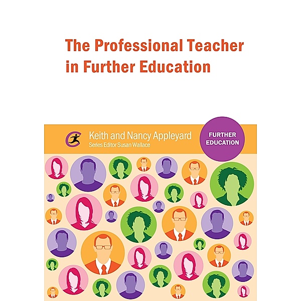 The Professional Teacher in Further Education / Further Education, Keith Appleyard, Nancy Appleyard