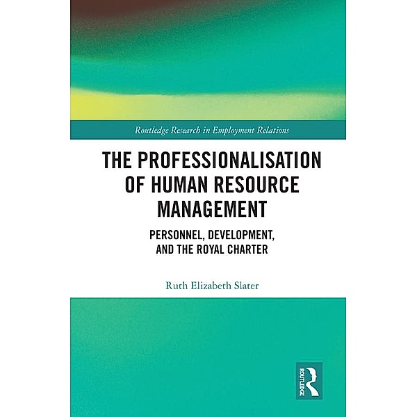 The Professionalisation of Human Resource Management, Ruth Elizabeth Slater