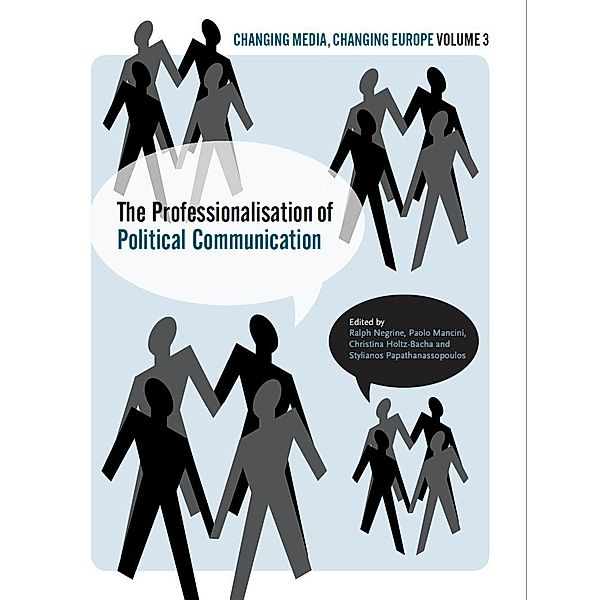 The Professionalisation of Political Communication / ISSN, Ralph Negrine, Christina Holtz-Bacha, Stylianos Papathanassopoulos