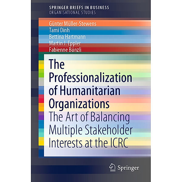 The Professionalization of Humanitarian Organizations, Günter Müller-Stewens, Tami Dinh, Bettina Hartmann