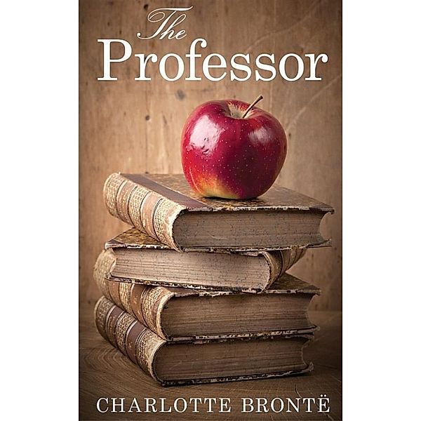 The Professor, Charlotte Brontë