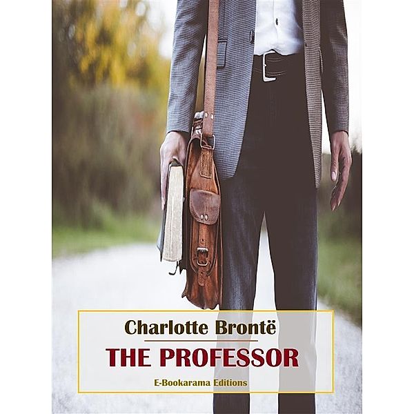 The Professor, Charlotte Bronte¨