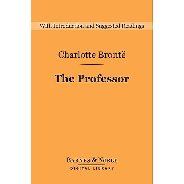 The Professor (Barnes & Noble Digital Library) / Barnes & Noble Digital Library, Charlotte Brontë