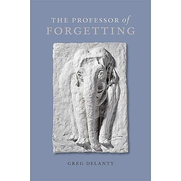 The Professor of Forgetting, Greg Delanty