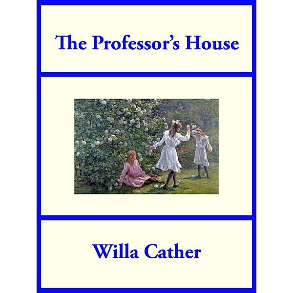 The Professor's House, Willa Cather