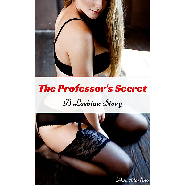 The Professor's Secret: A Lesbian Story, Ava Sterling