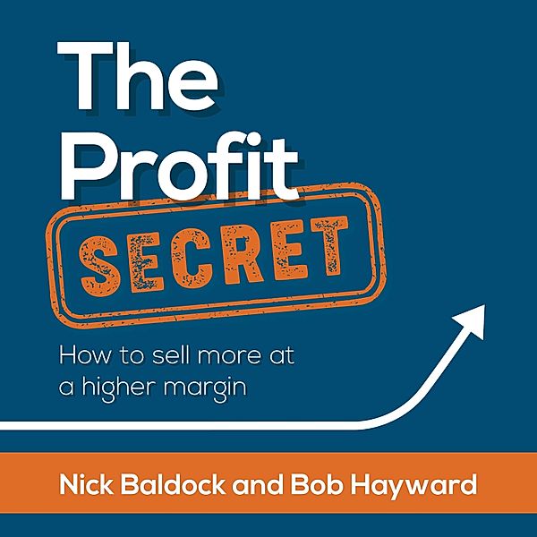 The Profit Secret, Bob Hayward, Nick Baldock