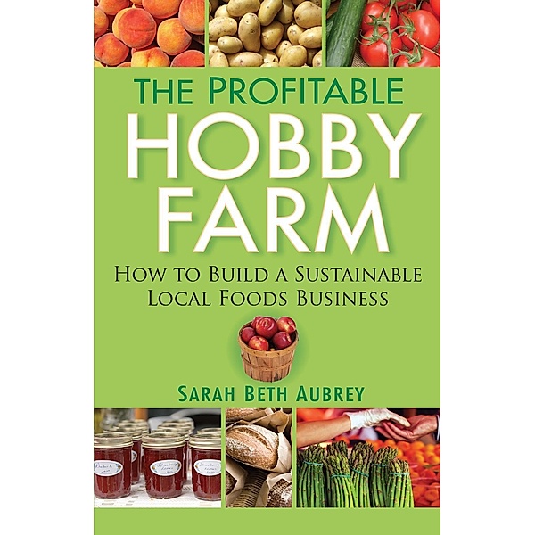 The Profitable Hobby Farm, Sarah Beth Aubrey