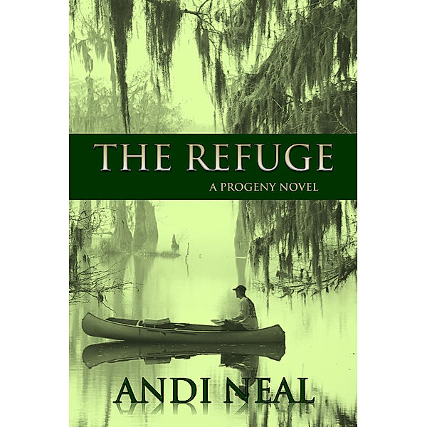 The Progeny Novels: The Refuge, Andi Neal