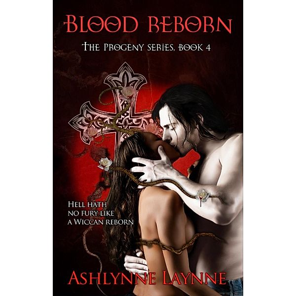 The Progeny Series: Blood Reborn (The Progeny Series, #4), Ashlynne Laynne